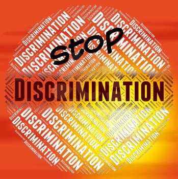 Stop Discrimination Showing Narrow Mindedness And Stopping