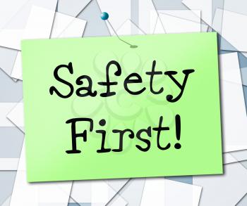 Safety First Representing Protect Security And Secure