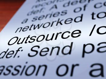 Outsource Definition Closeup Shows Subcontracting Suppliers And Freelance