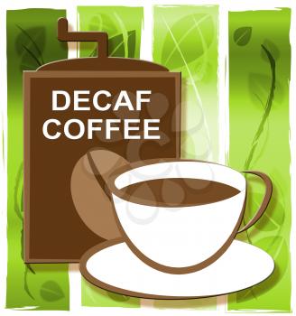 Decaf Coffee Cup Represents Restaurant Cafeteria And Drinks