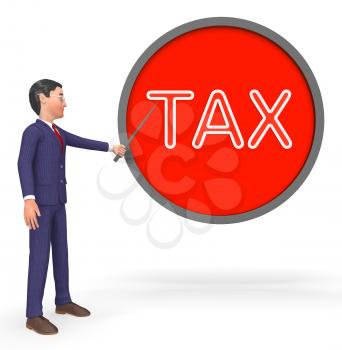 Taxes Button Sign Indicates Taxation Duties 3d Rendering