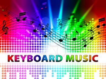 Keyboard Music Notes Design Means Piano Audio Rhythm