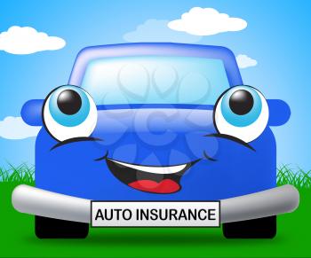 Auto Insurance Smiling Vehicle Sign Represents Car Policy 3d Illustration
