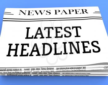 Latest Headlines Newspaper Shows Recent Newspapers 3d Rendering