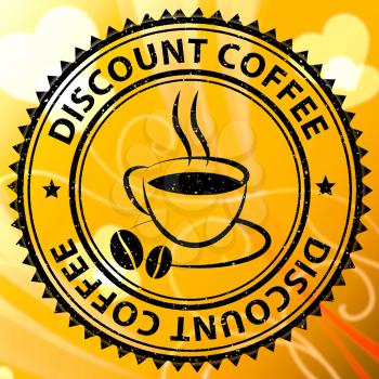 Discount Coffee Stamp Represents  Bargain Or Cheap Beverage