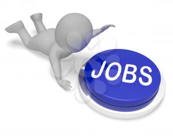 Jobs Button Sign Showing Worker Hiring 3d Rendering