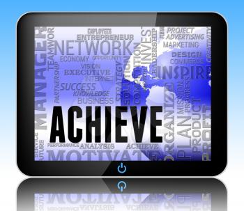 Achieve Words Tablet Showing Success Attainment And Achieving 3d Illustration
