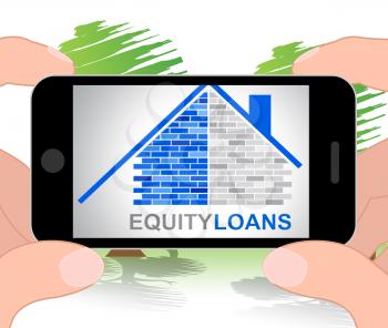 Equity Loans Phone Showing House Bank Loan Funding 3d Illustration