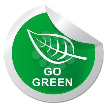 Go Green Sticker Shows Ecology Friendly 3d Illustration