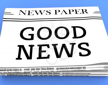 Good News Newspaper Means Receiving Great Info 3d Rendering