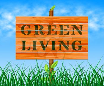 Green Living Sign Means Eco Life 3d Illustration