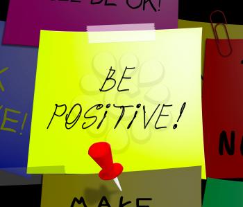 Be Positive Note Displays Optimist Mindset 3d Illustration