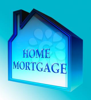 Home Mortgage House Displays Meaning Loan 3d Rendering