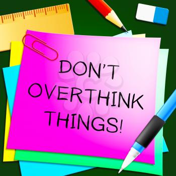 Don't Overthink Things Note Represents Too Much 3d Illustration