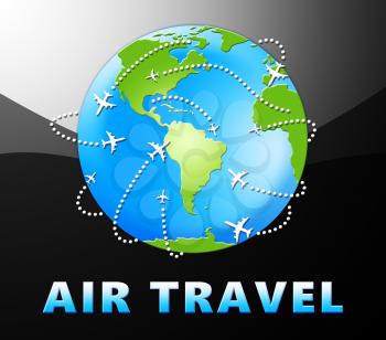 Air Travel Globe Means Plane Message 3d Illustration