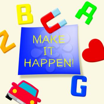 Make It Happen Fridge Magnets Showing Motivation 3d Illustration