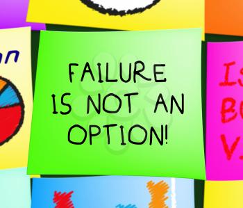 Failure Is Not An Option Note Displays Success 3d Illustration