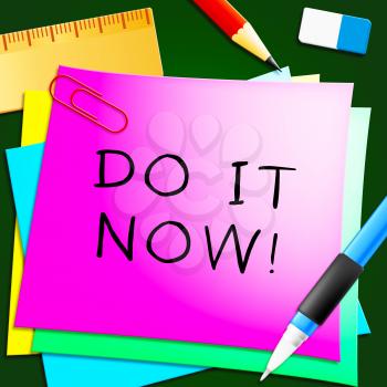 Do It Now Message Note Represents Doing 3d Illustration