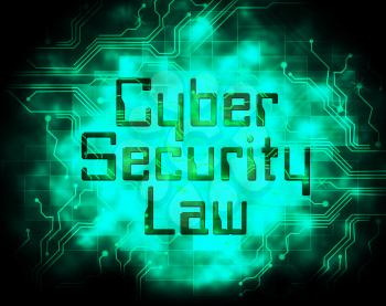 Cyber Security Law Digital Legislation 2d Illustration Shows Digital Safeguard Legislation To Protect Data Privacy