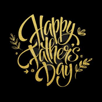 Fathers Day Golden Lettering card. Hand drawn calligraphy. Vector illustration EPS10