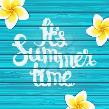 It is summer time on blue wooden background with tropical flowers and text, vector.