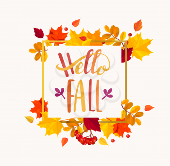Hello Fall lettering in autumn leaves frame. Vector illustration.