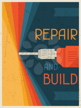 Repair and  build. Retro poster in flat design style.