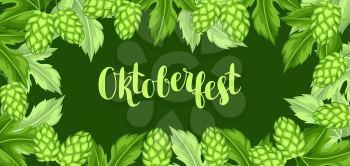 Green hops with leaf. Oktoberfest beer festival. Banner or poster for feast.