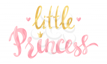 Little princess card. Lettering for decoration children holiday and party.