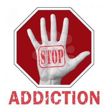 Stop addiction conceptual illustration.Open hand with stop addiction text on a white background. Global social problem