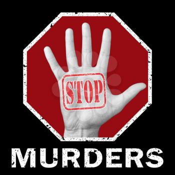 Stop murders conceptual illustration. Open hand with the text stop murders. Global social problem