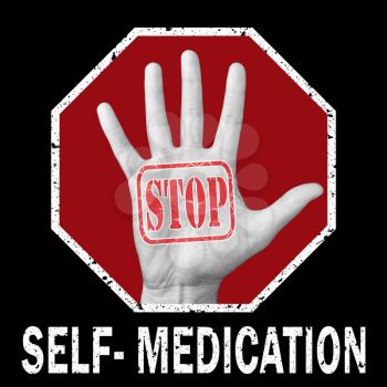 Stop self-medication conceptual illustration. Open hand with the text stop self-medication. Global social problem