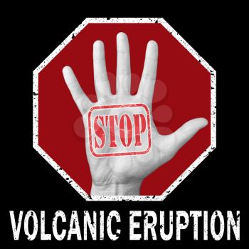 Stop volcanic eruption conceptual illustration. Open hand with the text stop volcanic eruption. Global social problem
