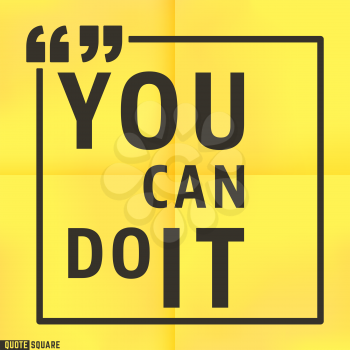 Quote Motivational Square template. Inspirational Quotes. Text Speech Bubble. You can do it. Vector illustration.