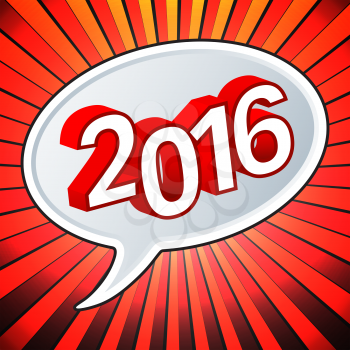2016 Year 3d text. Speech bubble retro comic style. Pop art vector illustration.
