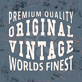 T-shirt print design. Worlds finest vintage stamp. Printing and badge applique label t-shirts, jeans, casual wear. Vector illustration.