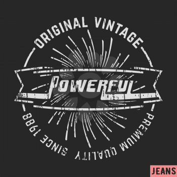 T-shirt print design. Powerful vintage stamp. Printing and badge applique label t-shirts, jeans, casual wear. Vector illustration.