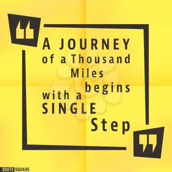 Quote motivational square template. Inspirational quotes box with slogan - a journey of a thousand miles begins with a single step. Vector illustration.