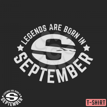 Legends are born in September vintage t-shirt stamp. Design for badge, applique, label, t-shirts print, jeans and casual wear. Vector illustration.