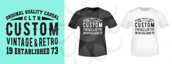 T-shirt print design. Custom vintage stamp and t shirt mockup. Printing and badge, applique, label, t-shirts, jeans, casual and urban wear. Vector illustration.