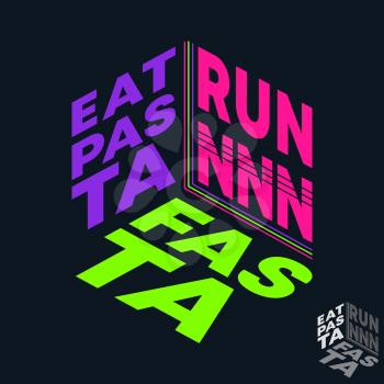 Eat pasta run fasta t-shirt print. Minimal design for t shirts applique, trendy slogan, badge, label clothing, jeans, and casual wear. Vector illustration.