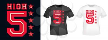 High five t-shirt print for t shirts applique, fashions slogan, tee badge, label, tag clothing, jeans, and casual wear. Vector illustration.