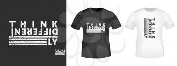 Think differently t-shirt print for t shirts applique, fashion slogan, badge, label clothing, jeans, and casual wear. Vector illustration.