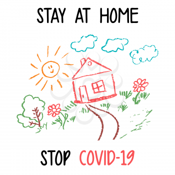 Children's drawing with wax crayons. Just stay at home. Self Quarantine. Coronavirus pandemic isolation, health care. Prevent COVID-19