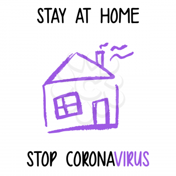 Children's drawing with wax crayons. Just stay at home. Self Quarantine. Coronavirus pandemic self isolation, health care. Prevent COVID-19
