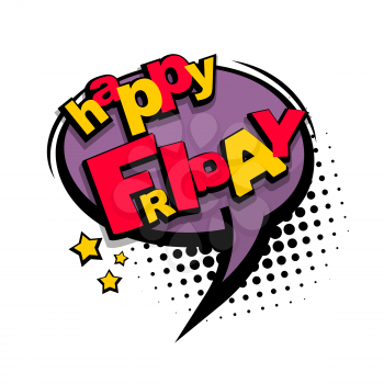 Lettering funny font day week friday business, school schedule. Bubble icon comic speech phrase. Comic text sound effects. Cartoon tag expression. Vector illustration. Comics book balloon.