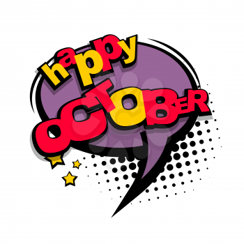 Lettering happy season october month. Bubble icon comic speech phrase. Comic text sound effects. Cartoon exclusive font label tag expression. Sounds vector illustration. Comics book balloon.