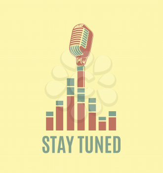 Vector stay tuned sign with retro microphone and sound waves. Illustration of vintage symbol