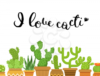 Bunch of cacti in pots in flat style and I love cacti lettering. Vector illustration