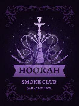 Poster for smoke club with illustration of hookah. Vector template with place for your text. Hookah smoke club poster with badge